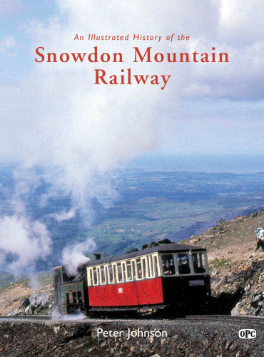 An Illustrated History of the Snowdon Mountain Railway