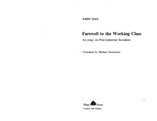 Farewell to the working class: an essay on post-industrial socialism