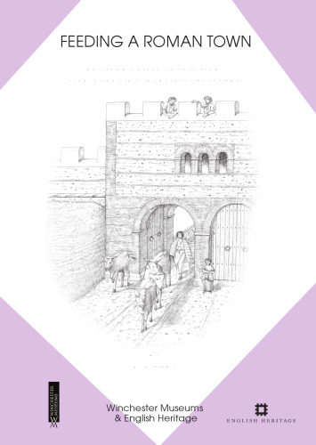 Feeding a Roman Town: Environmental Evidence from Excavations in Winchester, 1972-1985