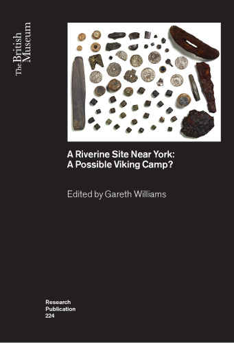 A Riverine Site Near York: A Possible Viking Camp?