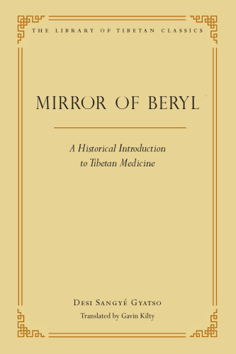 Mirror of Beryl: A Historical Introduction to Tibetan Medicine
