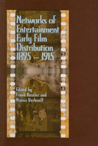 Networks of Entertainment: Early Film Distribution 1895-1915