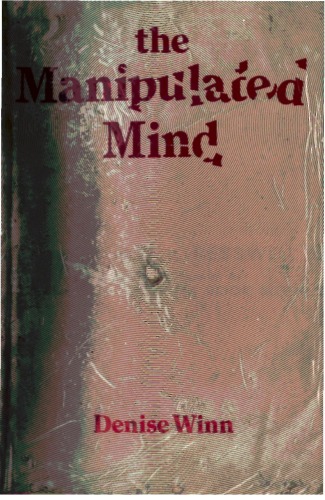 The Manipulated Mind: Brainwashing, Conditioning and Indoctrination