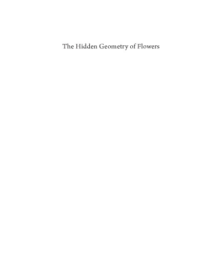 The Hidden Geometry of Flowers: Living Rhythms, Form, and Number