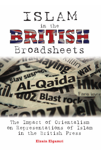 Islam in the British Broadsheets: The Impact of Orientalism on Representations of Islam in the British Press