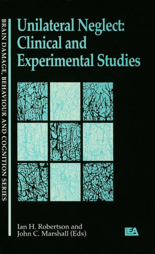 Unilateral Neglect: Clinical and Experimental Studies