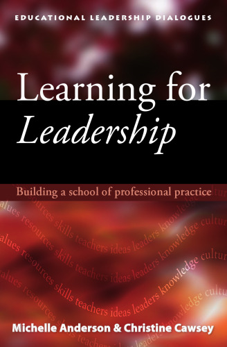 Learning for Leadership: Building a School of Professional Practice (Educational Leadership Dialogues)