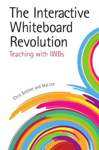 The Interactive Whiteboard Revolution: Teaching With Iwbs