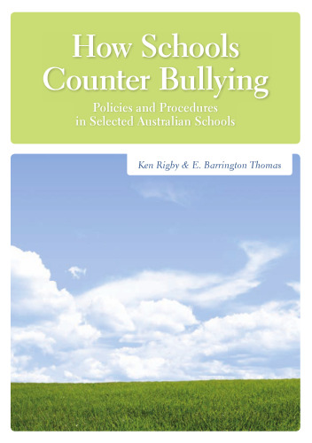How Schools Counter Bullying: Policies and Procedures in Selected Australian Schools (School Principal's Handbook)