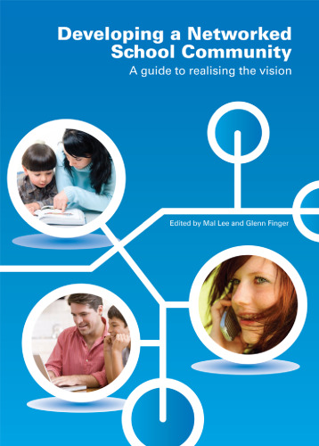 Developing a Networked School Community: A Guide to Realising the Vision