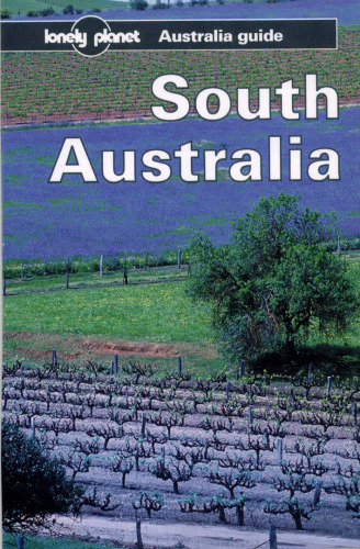 South Australia: A Lonely Planet Australia Guide