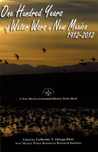 One Hundred Years of Water Wars in New Mexico, 1912-2012