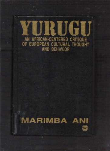 Yurugu: An African-Centered Critique of European Cultural Thought and Behavior