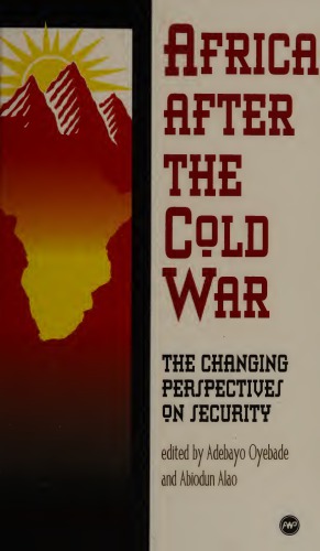 Africa After the Cold War: The Changing Perspectives on Security