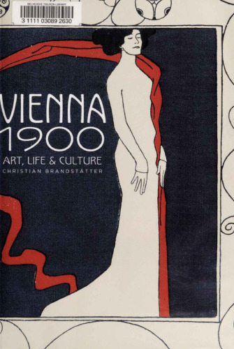 Vienna 1900: Art, Life & Culture