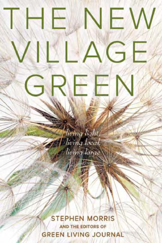 The New Village Green: Living Light, Living Local, Living Large