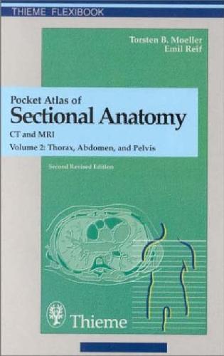 Pocket Atlas of Sectional Anatomy: Computed Tomography and Magnetic Resonance Imaging : vol. 2 Thorax, Abdomen, and Pelvis