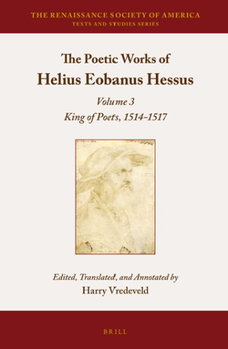 Poetic Works of Helius Eobanus Hessus (Medieval & Renaissance Texts & Studies)