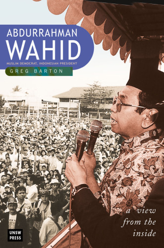 Abdurrahman Wahid, Muslim Democrat, Indonesian President: A View from the Inside
