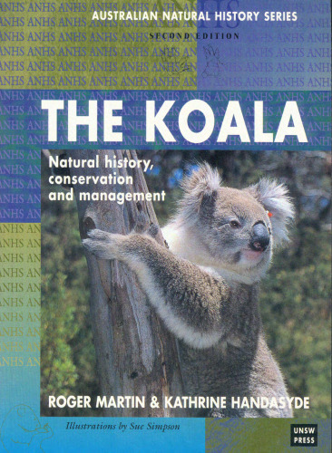 The Koala: Natural History Conservation and Management (Australian Natural History Series)