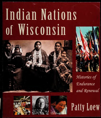 Indian Nations of Wisconsin : Histories of Endurance and Renewal
