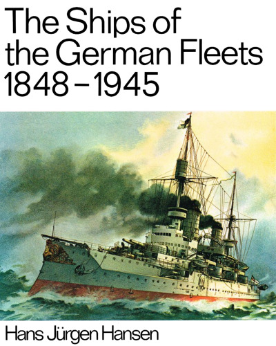 The Ships of the German Fleets, 1848-1945