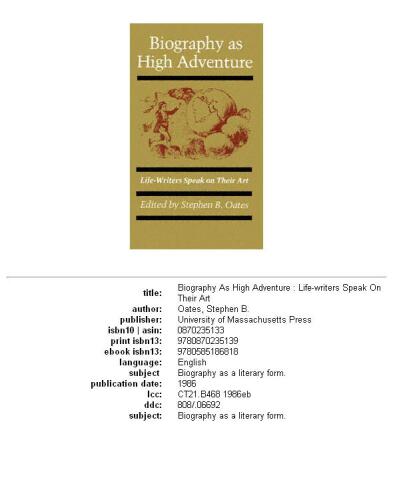 Biography As High Adventure: Life-Writers Speak on Their Art
