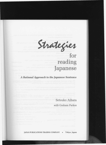 Strategies for reading Japanese : a rational approach to the Japanese sentence