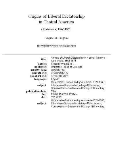 Origins of liberal dictatorship in Central America: Guatemala, 1865-1873