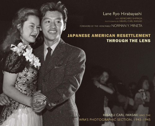 Japanese-American Resettlement Through the Lens: Hikaru Iwasaki and the WRA's Photographic Section, 1943-1945