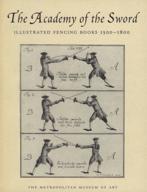 The Academy of the Sword. Illustrated Fencing Books, 1500-1800