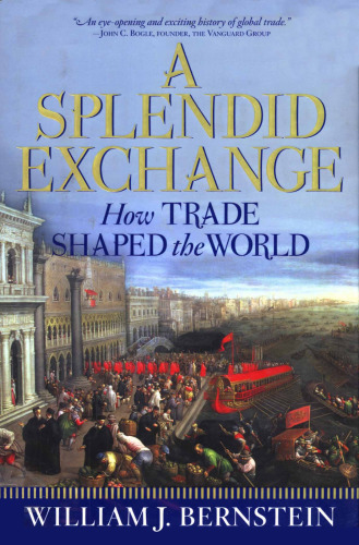 A Splendid Exchange: How Trade Shaped the World