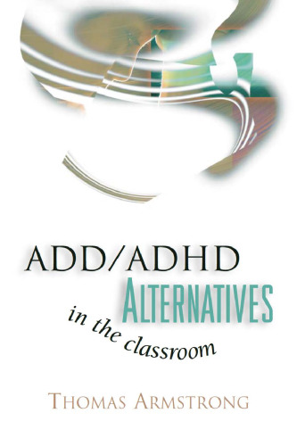 ADD ADHD Alternatives in the Classroom