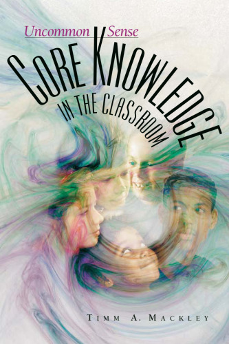 Uncommon Sense: Core Knowledge in the Classroom