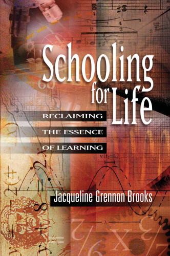 Schooling for Life: Reclaiming the Essence of Learning
