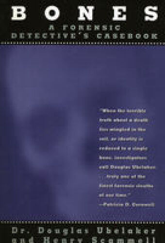 Bones: A Forensic Detective's Casebook