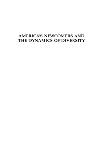 America's Newcomers and the Dynamics of Diversity