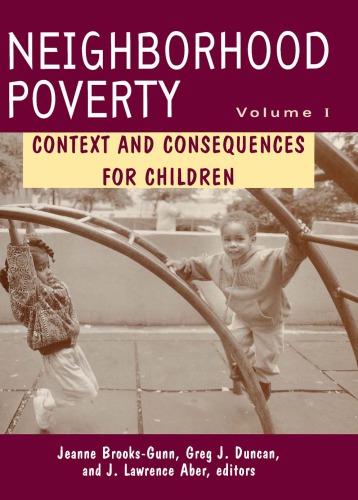 Neighborhood Poverty: Context and Consequences for Children (Volume 1)