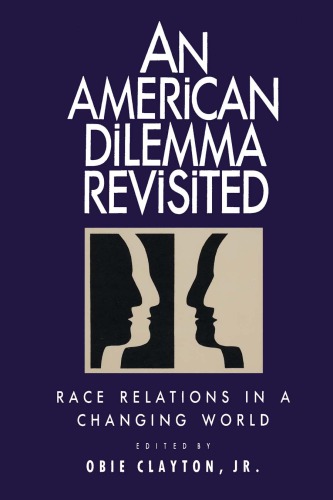 An American Dilemma Revisited: Race Relations in a Changing World