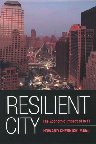 Resilient City: The Economic Impact of 9/11 (The September 11th Initiative)