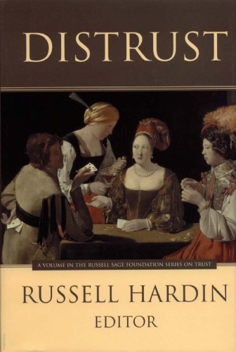 Distrust (Russell Sage Foundation Series on Trust, Vol. 8)