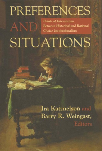 Preferences and Situations: Points of Intersection Between Historical and Rational Choice In.