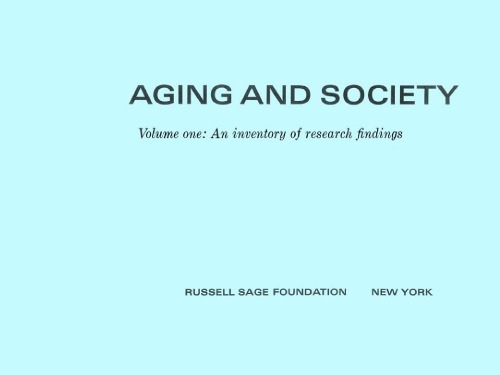Aging and Society, Vol. 1: An Inventory of Research Findings