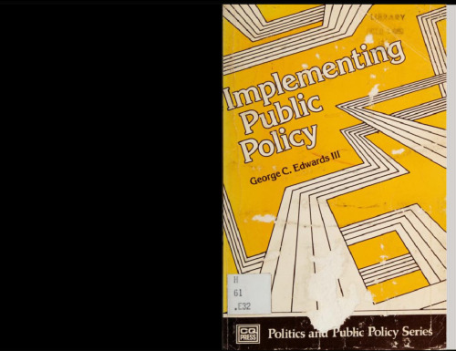 Implementing public policy (Politics and public policy series)