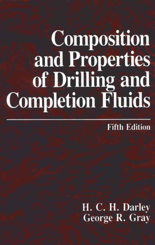 Composition and Properties of Drilling and Completion Fluids, Fifth Edition