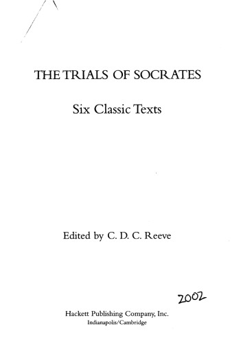 The Trials of Socrates: Six Classic Texts
