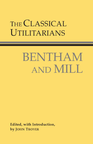 The classical utilitarians Bentham and Mill