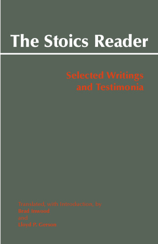 The Stoics Reader: Selected Writings and Testimonia