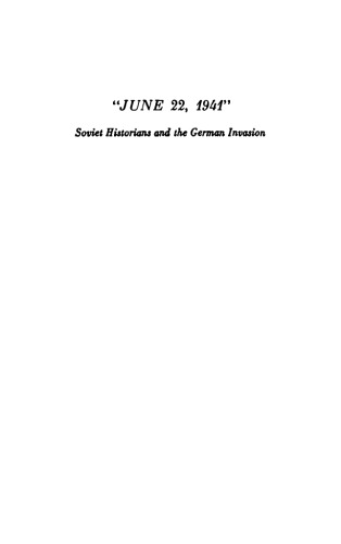 "June 22, 1941": Soviet Historians and the German Invasion