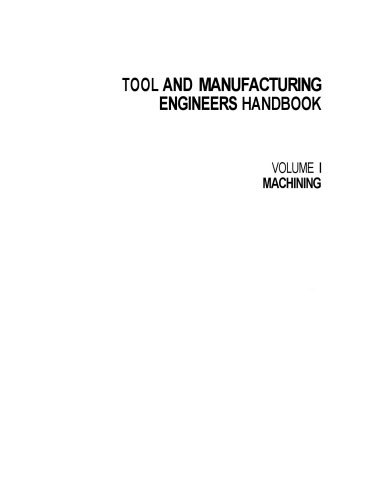 Tool and Manufacturing Engineers Handbook, Vol 1 : Machining